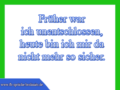 Früher war ich unentschlossen